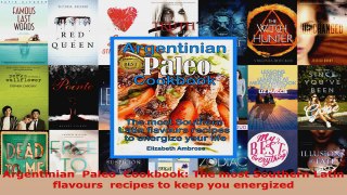 Read  Argentinian  Paleo  Cookbook The most Southern Latin flavours  recipes to keep you EBooks Online