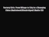 Factory Girls: From Village to City in a Changing China [Audiobook][Unabridged] (Audio CD)