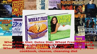 Read  Wheat Free Diet Detox Diet Wheat Free Recipes  Gluten Free Recipes for Paleo Free Diet Ebook Free