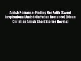 Amish Romance: Finding Her Faith (Sweet Inspirational Amish Christian Romance) (Clean Christian