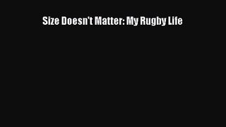 Size Doesn't Matter: My Rugby Life [Download] Full Ebook