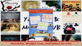 Download  Paleo Guides for Beginners Using Recipes for Better Nutrition Weight Loss and Detox for PDF Online