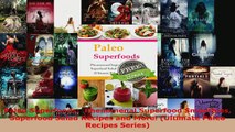 Read  Paleo Superfoods  Phenomenal Superfood Smoothies Superfood Salad Recipes and More EBooks Online