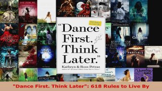 Read  Dance First Think Later 618 Rules to Live By EBooks Online