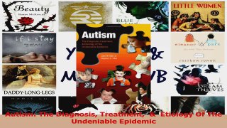 PDF Download  Autism The Diagnosis Treatment    Etiology Of The Undeniable Epidemic PDF Online