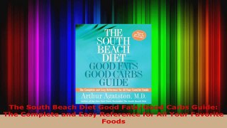 Download  The South Beach Diet Good FatsGood Carbs Guide The Complete and Easy Reference for All Ebook Free