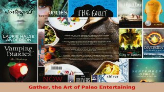 Read  Gather the Art of Paleo Entertaining Ebook Free