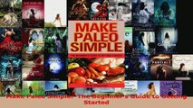 Read  Make Paleo Simple  The Beginners Guide to Getting Started EBooks Online