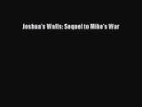 Joshua's Walls: Sequel to Mike's War [Read] Full Ebook