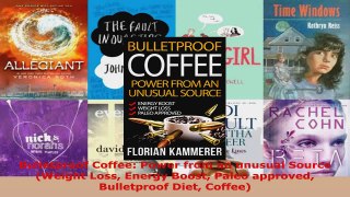 Read  Bulletproof Coffee Power from an unusual Source Weight Loss Energy Boost Paleo approved Ebook Free