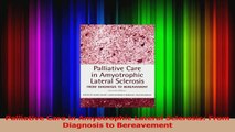 Palliative Care in Amyotrophic Lateral Sclerosis From Diagnosis to Bereavement PDF