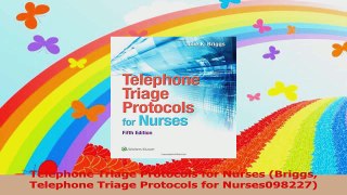 Telephone Triage Protocols for Nurses Briggs Telephone Triage Protocols for Nurses098227 Download