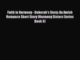 Faith in Harmony - Deborah's Story: An Amish Romance Short Story (Harmony Sisters Series Book