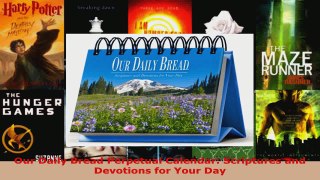 Read  Our Daily Bread Perpetual Calendar Scriptures and Devotions for Your Day Ebook Free