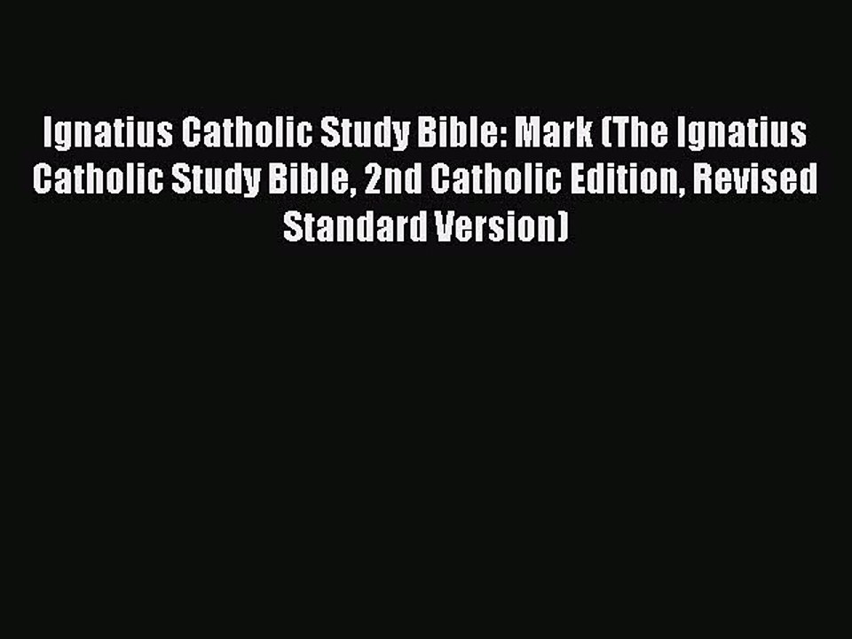 Ignatius Catholic Study Bible: Mark (The Ignatius Catholic Study Bible 2nd Catholic Edition