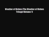 Weather of Wolves (The Weather of Wolves Trilogy) (Volume 1) [Read] Online