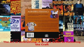 Read  The Art of Airbrushing A Simple Guide to Mastering the Craft Ebook Free