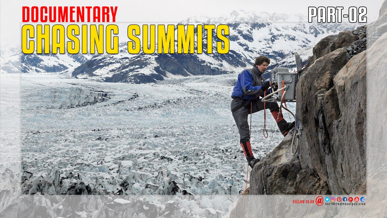 Chasing Summits Documentary Part -02