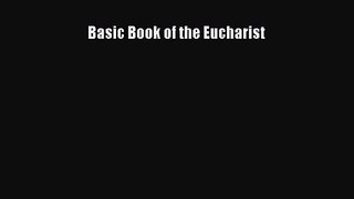 Basic Book of the Eucharist [Read] Full Ebook