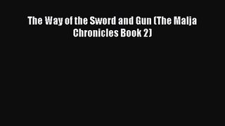 The Way of the Sword and Gun (The Malja Chronicles Book 2) [Download] Full Ebook