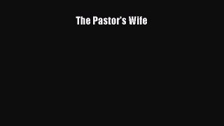 The Pastor's Wife [Read] Full Ebook