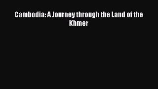 Cambodia: A Journey through the Land of the Khmer [PDF] Full Ebook