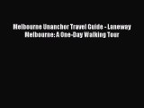 Melbourne Unanchor Travel Guide - Laneway Melbourne: A One-Day Walking Tour [Read] Online
