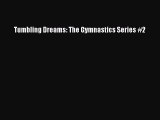 Tumbling Dreams: The Gymnastics Series #2 [PDF Download] Online