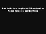 Download From Spirituals to Symphonies: African-American Women Composers and Their Music# PDF