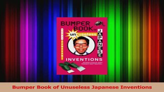 PDF Download  Bumper Book of Unuseless Japanese Inventions PDF Online