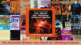 PDF Download  The Essential Welder Gas Metal Arc Welding Projects Read Online