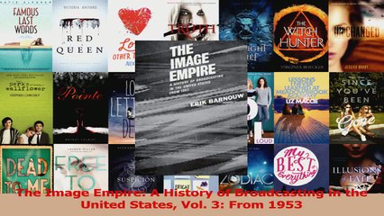 Read  The Image Empire A History of Broadcasting in the United States Vol 3 From 1953 Ebook Free