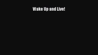 Wake Up and Live! [PDF Download] Online