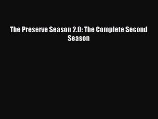 The Preserve Season 2.0: The Complete Second Season [Read] Full Ebook