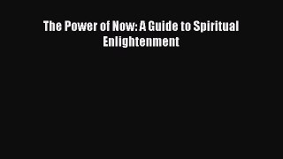The Power of Now: A Guide to Spiritual Enlightenment [Read] Online