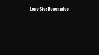 Lone Star Renegades [Read] Full Ebook