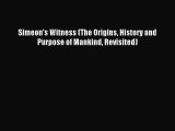 Simeon's Witness (The Origins History and Purpose of Mankind Revisited) [PDF] Online