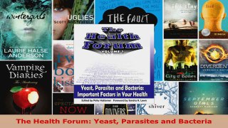 Read  The Health Forum Yeast Parasites and Bacteria EBooks Online