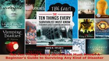 Read  The Ten Things Every Survivalist Must Know A Beginners Guide to Surviving Any Kind of EBooks Online