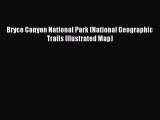 Bryce Canyon National Park (National Geographic Trails Illustrated Map) [Read] Online