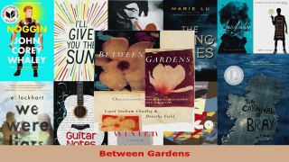 Read  Between Gardens EBooks Online
