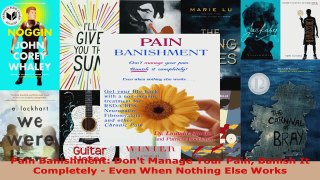 Read  Pain Banishment Dont Manage Your Pain Banish It Completely  Even When Nothing Else EBooks Online