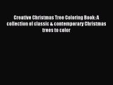 Creative Christmas Tree Coloring Book: A collection of classic & contemporary Christmas trees