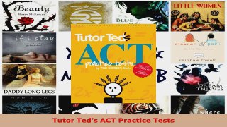 Read  Tutor Teds ACT Practice Tests EBooks Online