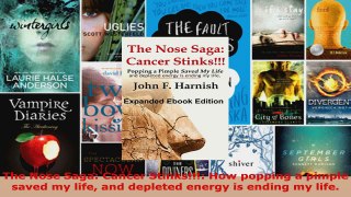 Read  The Nose Saga Cancer Stinks How popping a pimple saved my life and depleted energy is Ebook Free