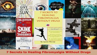 Read  7 Secrets to Healing Fibromyalgia Without Drugs Ebook Free