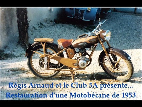 CLUB5A - RESTAURATION D'UNE MOTOBECANE DE 1953 REGIS ARNAUD