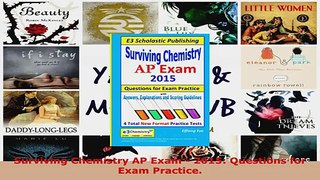 Read  Surviving Chemistry AP Exam  2015 Questions for Exam Practice Ebook Free