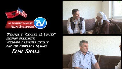 Скачать видео: AA Vision-Agim Sylejmani: Bisedë me veteranin e ilegales dhe UÇK-së ELMI SHALA