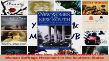 New Women of the New South The Leaders of the Woman Suffrage Movement in the Southern PDF